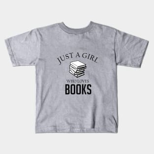 Just a girl who loves books Kids T-Shirt